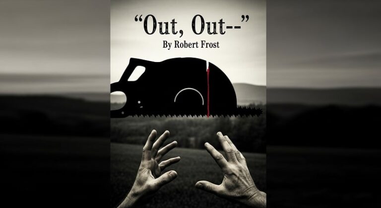 ‘Out, Out—’ by Robert Frost: In-Depth Analysis, Full Poem Text, Summary, Themes, and Meaning