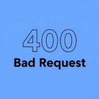 How to Fix a 400 Bad Request Error (Causes and Fixes)