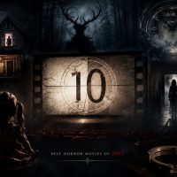 The 10 Best Horror Movies of 2017 Ranked: Hollywood’s Landmark Year of Terror